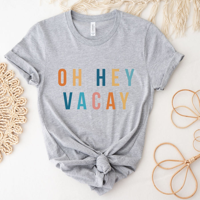 Oh Hey Vacay T-Shirt