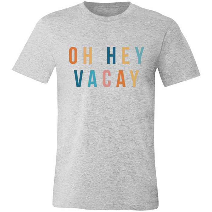 Oh Hey Vacay T-Shirt