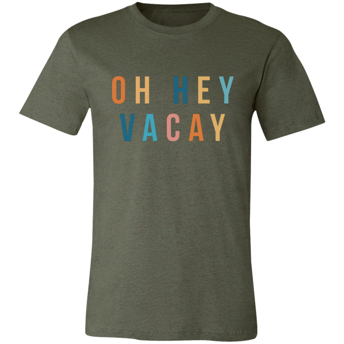 Oh Hey Vacay T-Shirt
