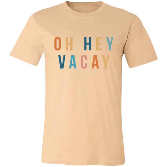 Oh Hey Vacay T-Shirt