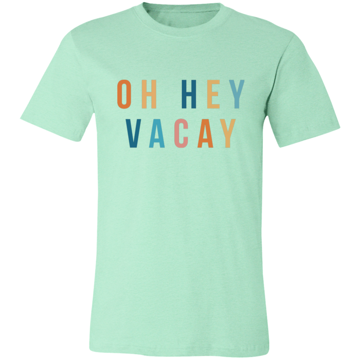 Oh Hey Vacay T-Shirt