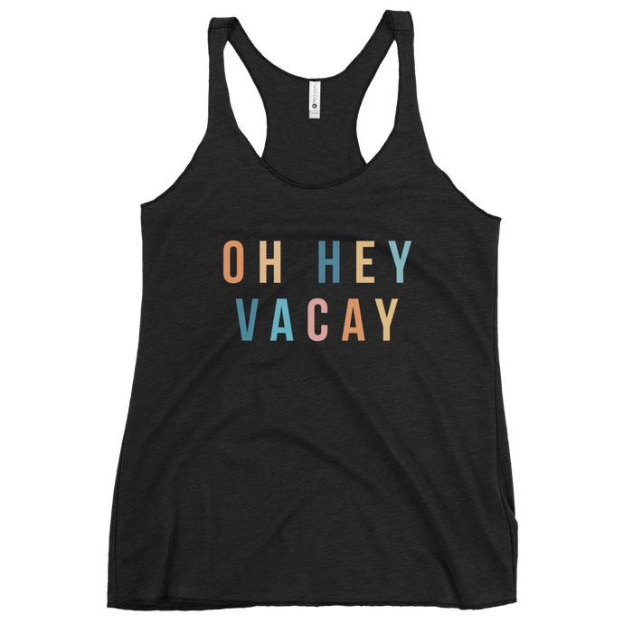 Oh Hey Vacay Tank Top