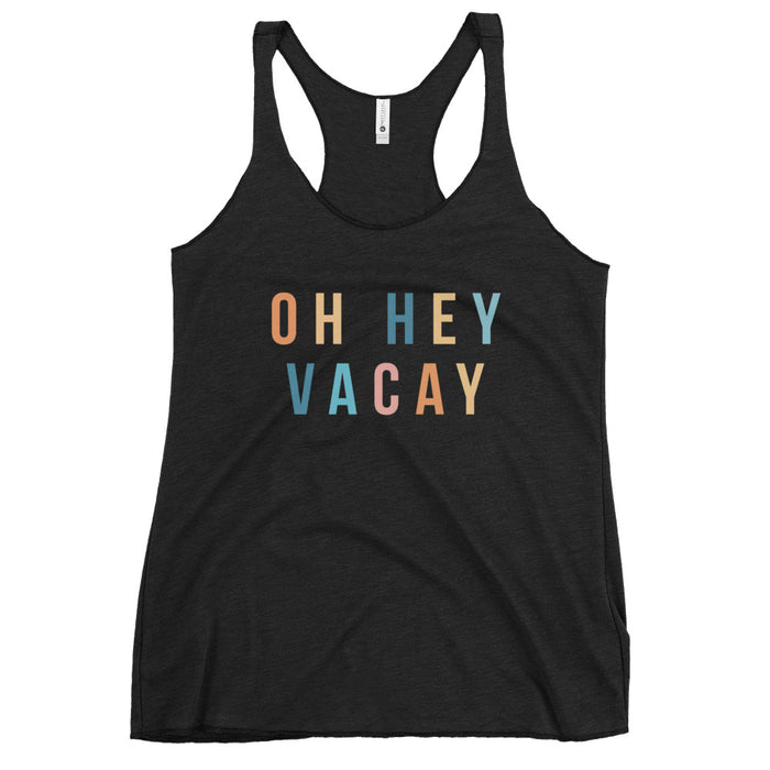 Oh Hey Vacay Tank Top