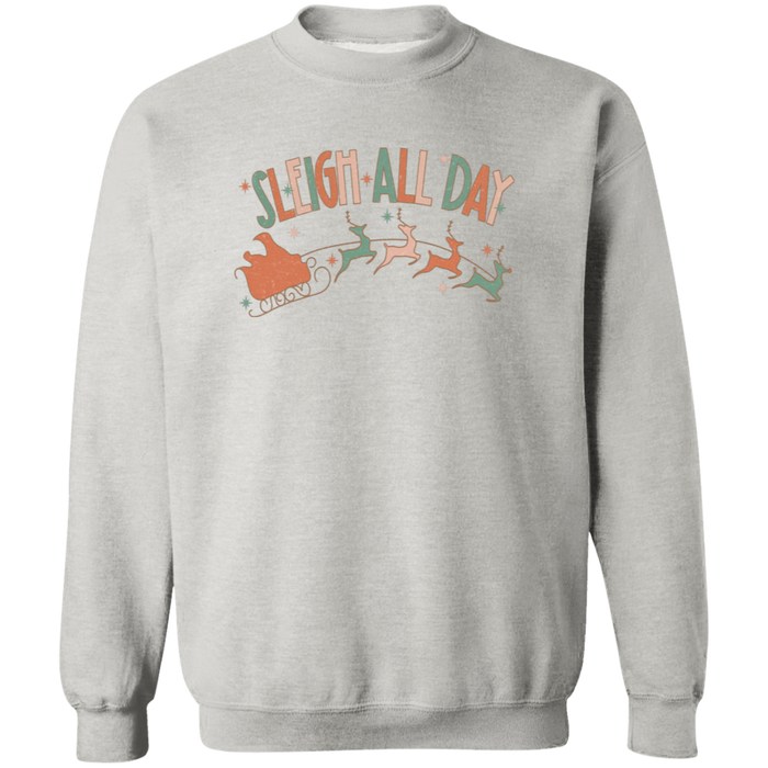 Sleigh All Day Sweatshirt
