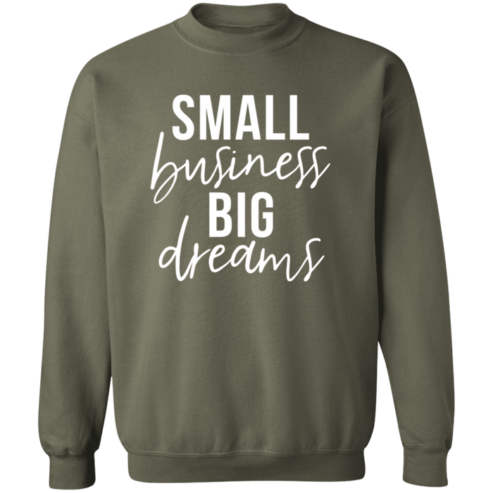 Small Business Big Dreams Sweatshirt