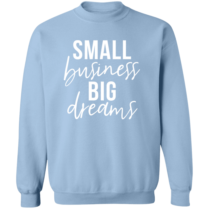 Small Business Big Dreams Sweatshirt