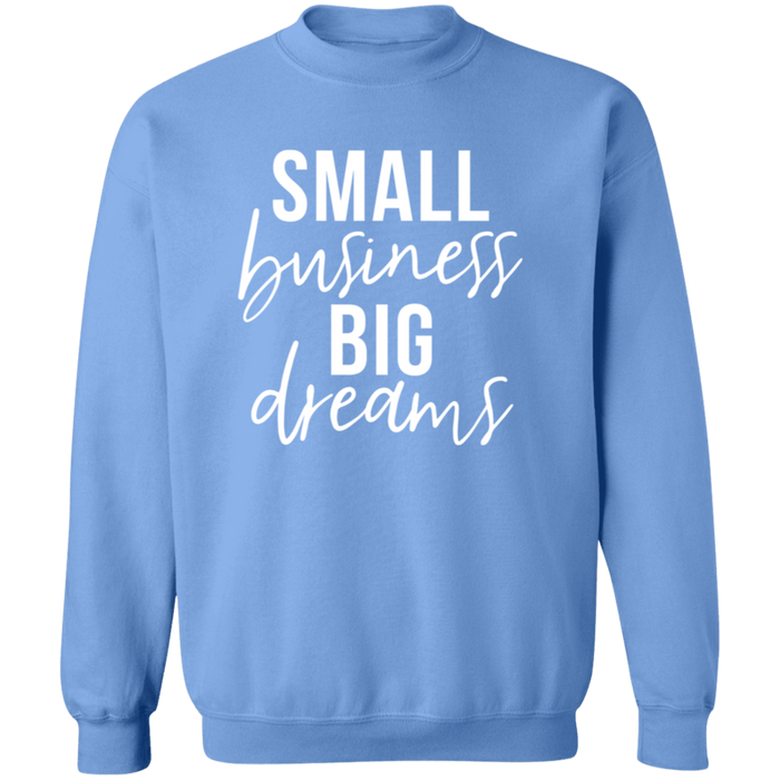 Small Business Big Dreams Sweatshirt