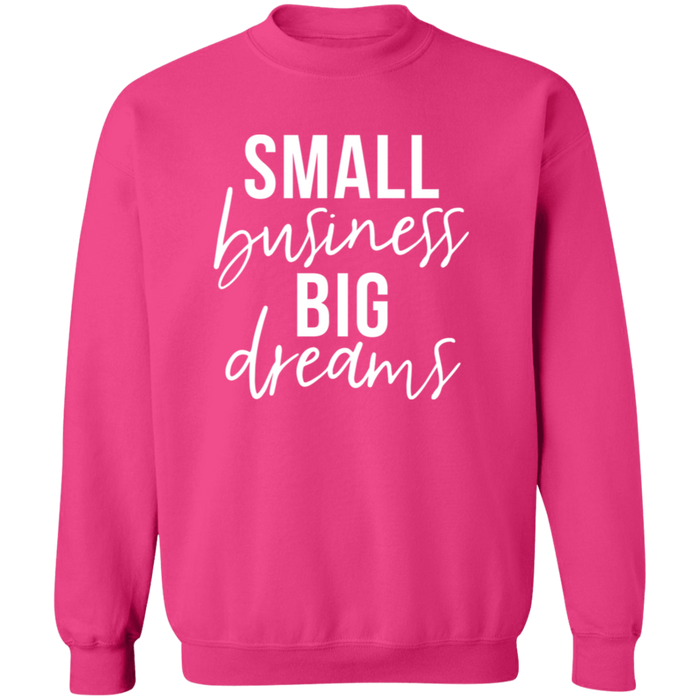 Small Business Big Dreams Sweatshirt
