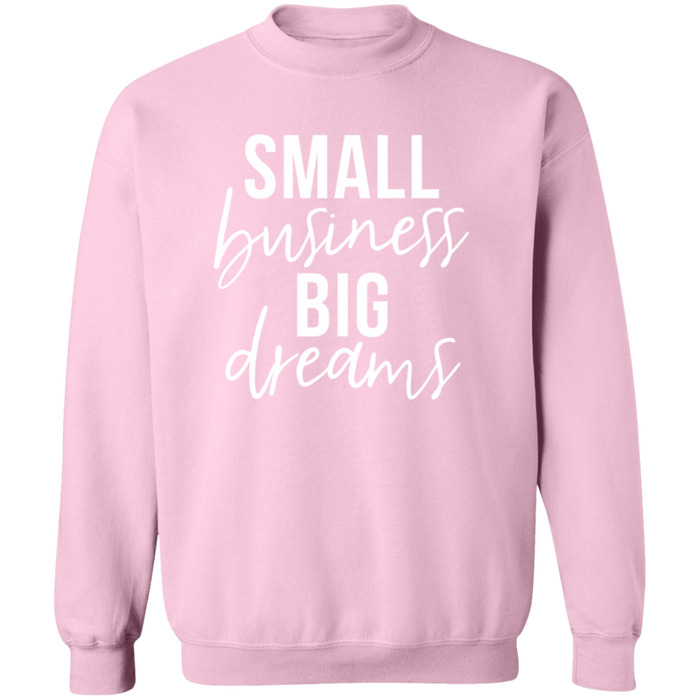 Small Business Big Dreams Sweatshirt