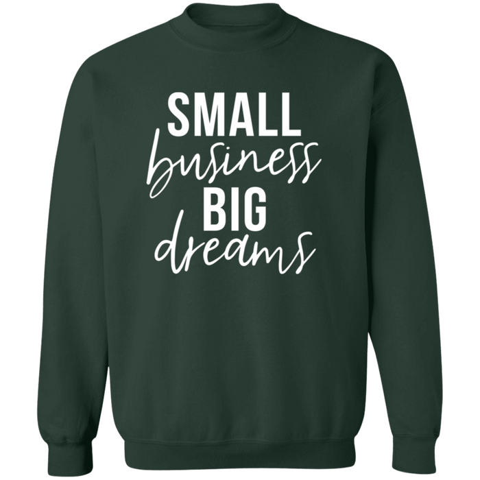 Small Business Big Dreams Sweatshirt