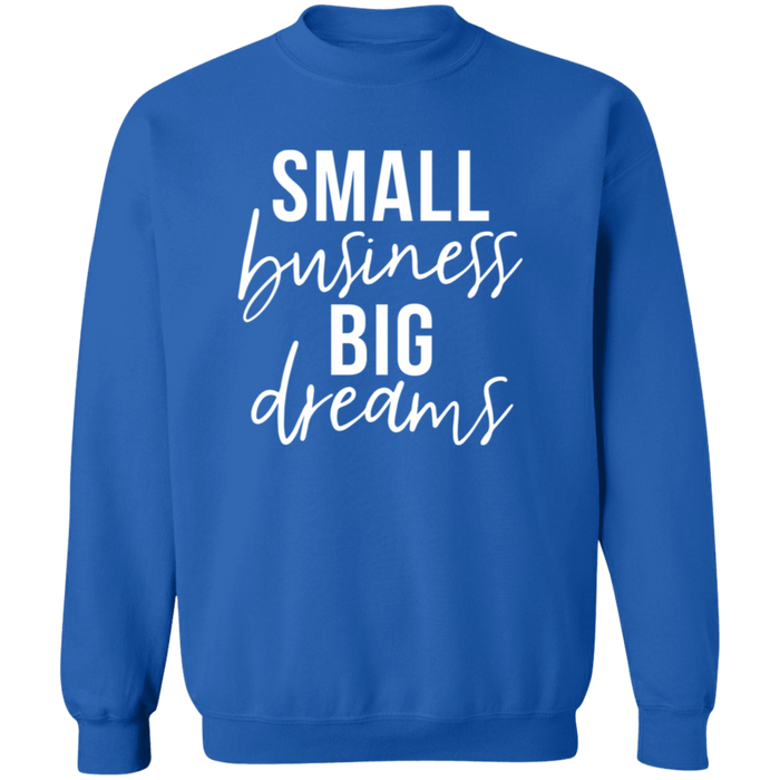 Small Business Big Dreams Sweatshirt