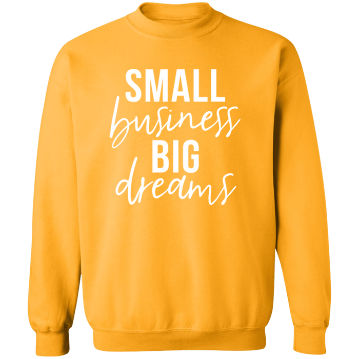 Small Business Big Dreams Sweatshirt