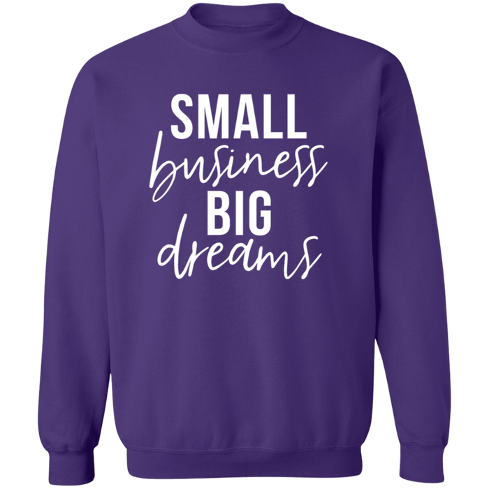 Small Business Big Dreams Sweatshirt