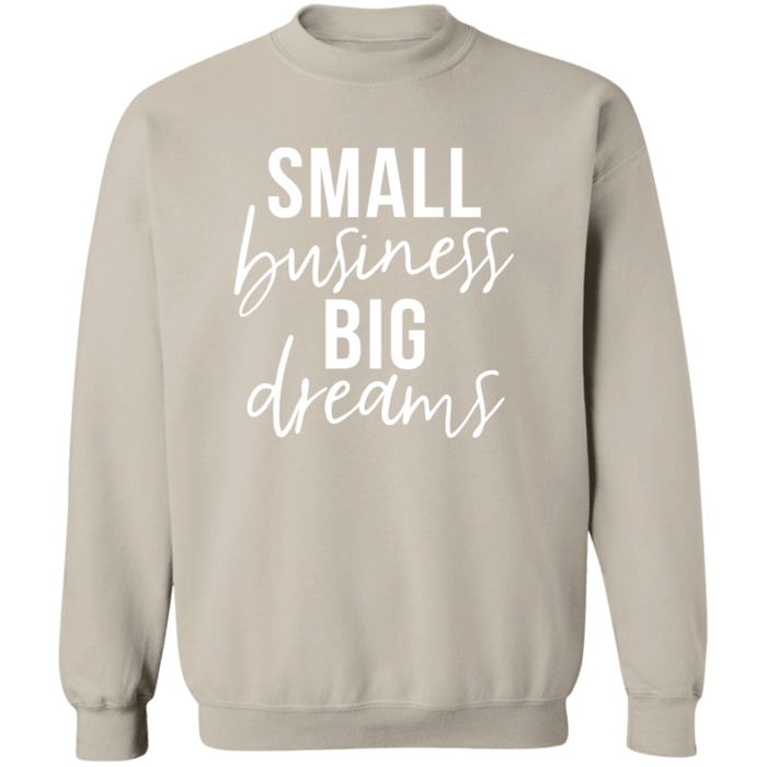 Small Business Big Dreams Sweatshirt