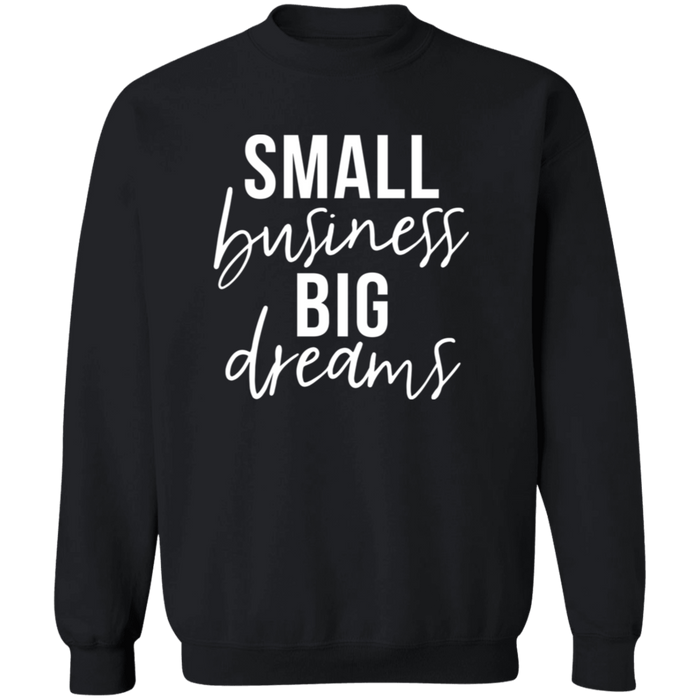 Small Business Big Dreams Sweatshirt