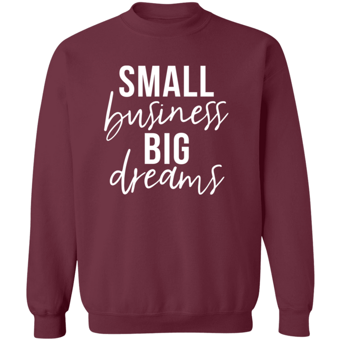 Small Business Big Dreams Sweatshirt