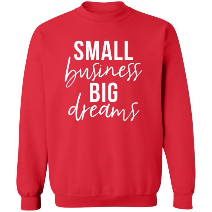 Small Business Big Dreams Sweatshirt