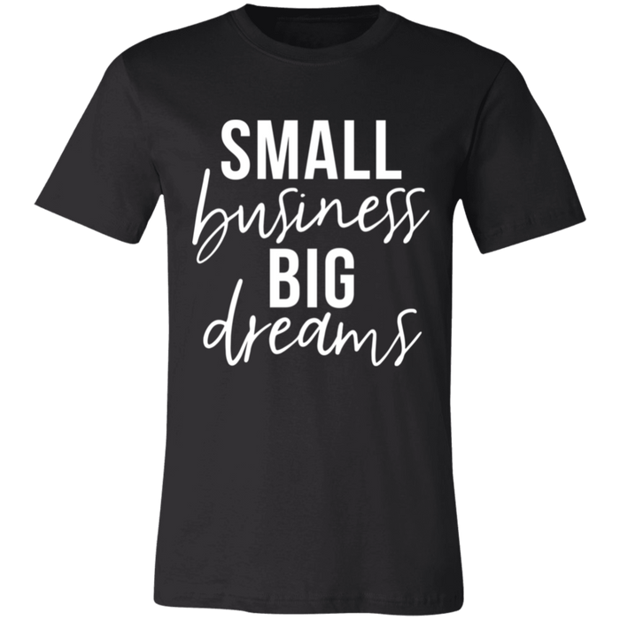 Small Business Big Dreams T-Shirt