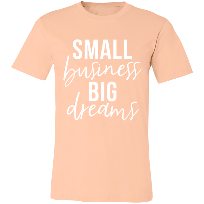 Small Business Big Dreams T-Shirt