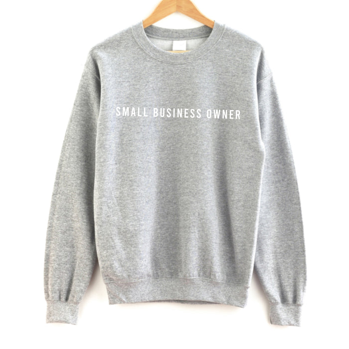Small Business Owner Sweatshirt