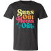Suns Out Moms Out T-Shirt — graphic t-shirt