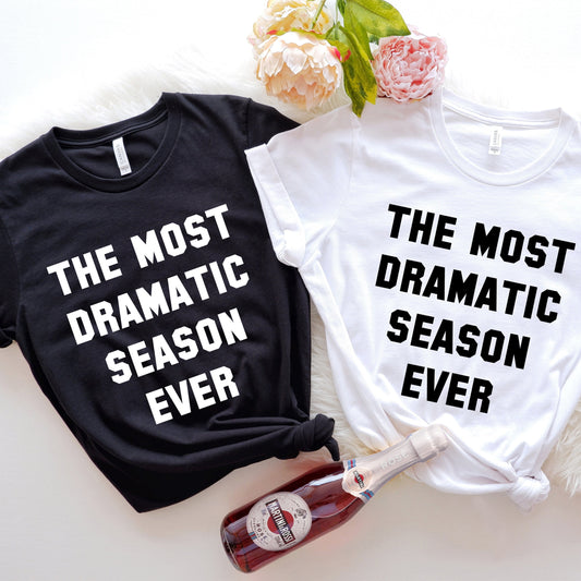The Most Dramatic Season Ever T-Shirt