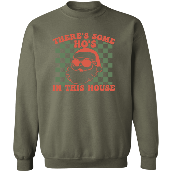 There's Some Ho's In This House Sweatshirt