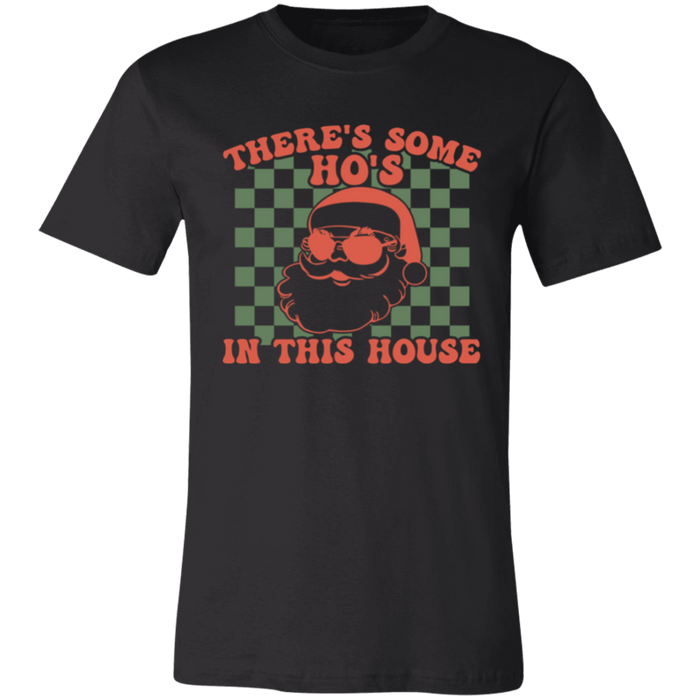 There's Some Ho's in This House T-Shirt