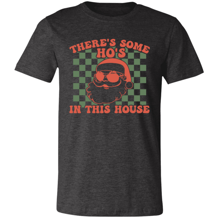 There's Some Ho's in This House T-Shirt
