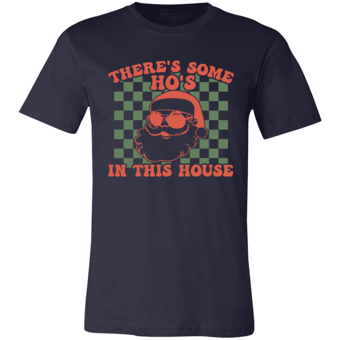 There's Some Ho's in This House T-Shirt