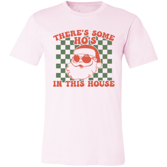 There's Some Ho's in This House T-Shirt