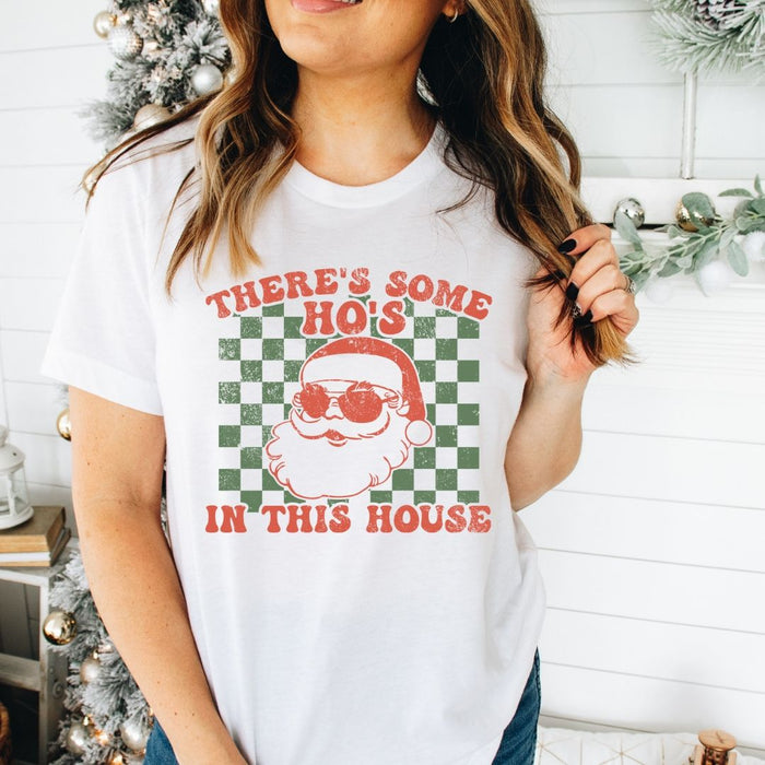 There's Some Ho's in This House T-Shirt