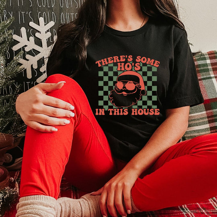 There's Some Ho's in This House T-Shirt