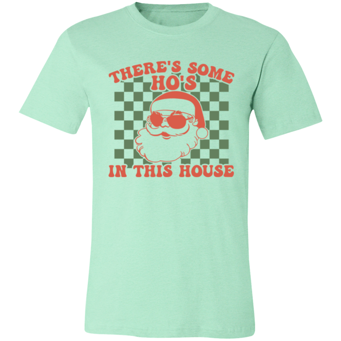 There's Some Ho's in This House T-Shirt