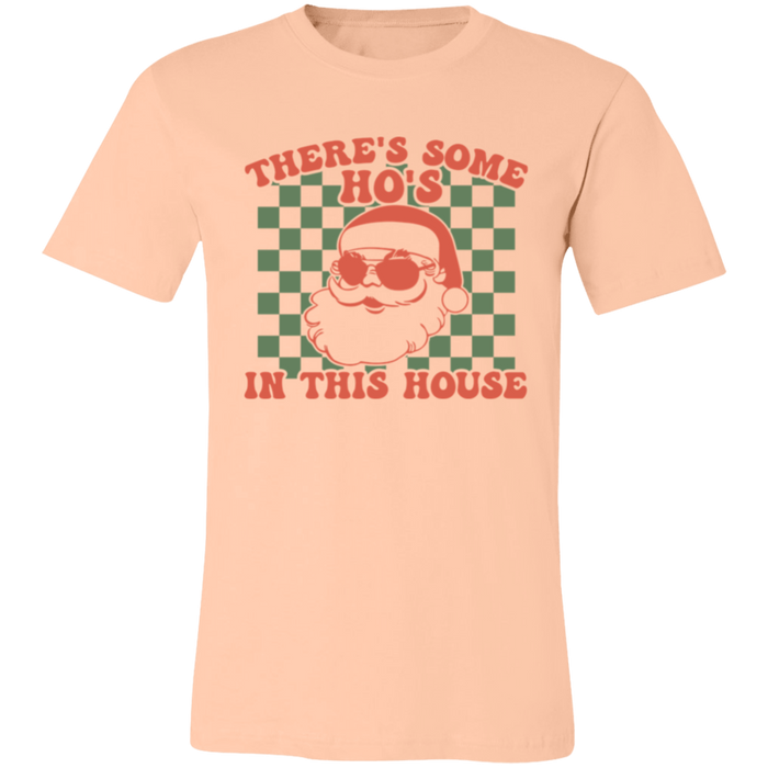 There's Some Ho's in This House T-Shirt