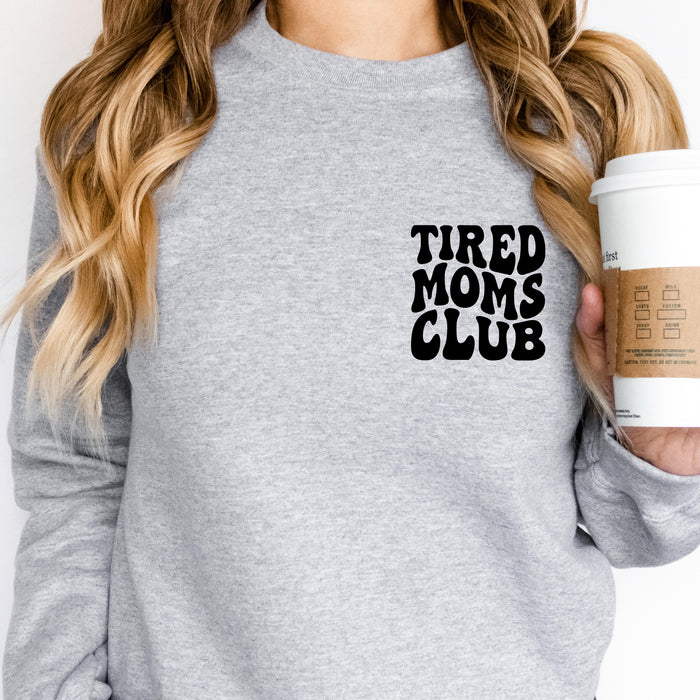 Tired Moms Club Sweatshirt