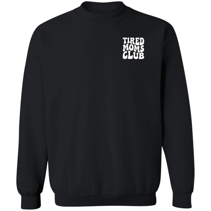 Tired Moms Club Sweatshirt