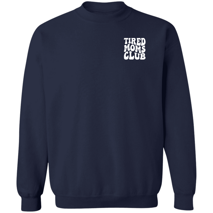 Tired Moms Club Sweatshirt