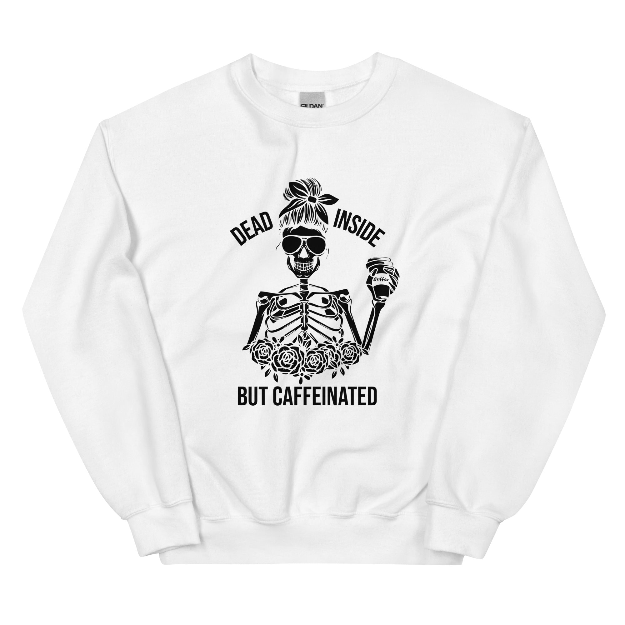 Dead Inside But Caffeinated Sweatshirt – Light and Shine Boutique