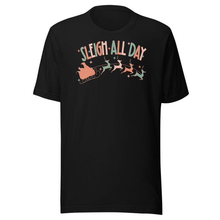 Sleigh All Day T-Shirt