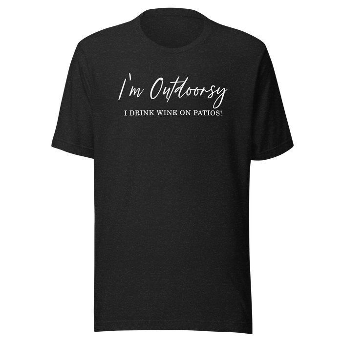 Shirt of the Month - Outdoorsy AKA I Drink On Patios T-Shirt