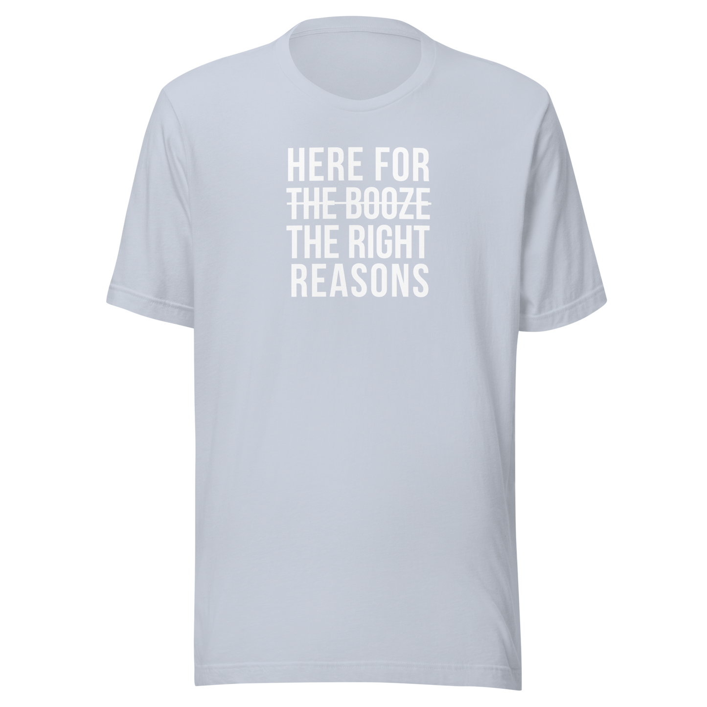 Here For The Right Reasons T-Shirt