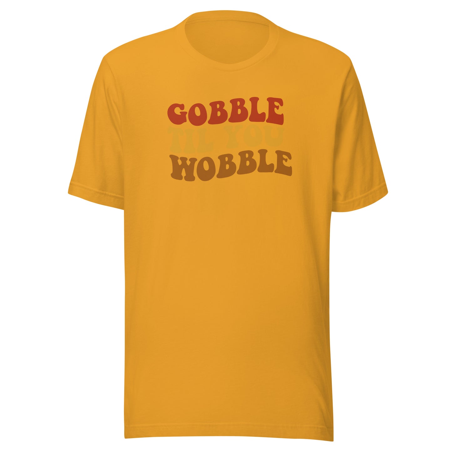 Gobble Til You Wobble Text T-Shirt