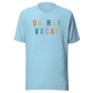 Oh Hey Vacay T-Shirt