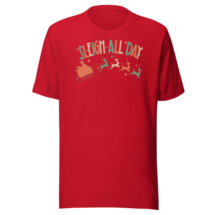 Sleigh All Day T-Shirt