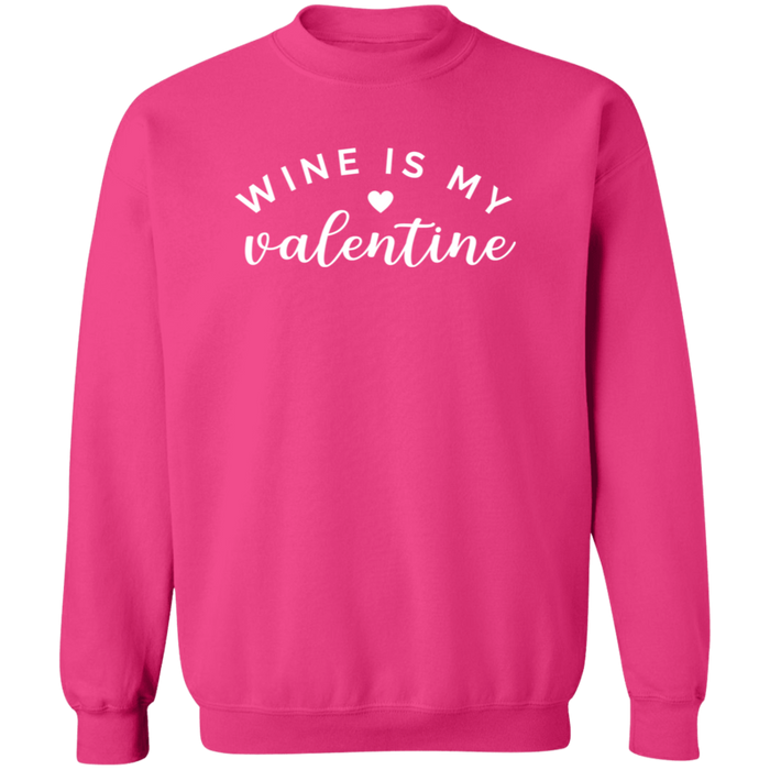 Wine Is My Valentine Sweatshirt