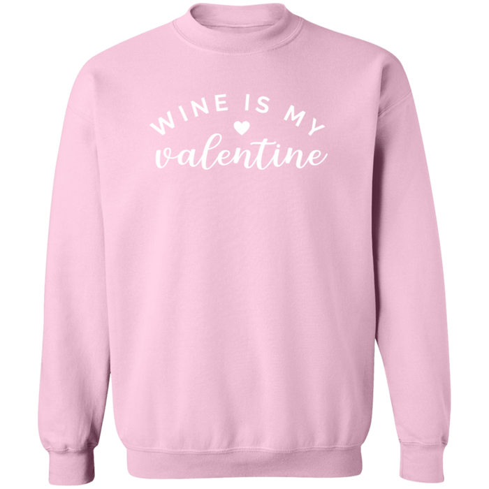 Wine Is My Valentine Sweatshirt