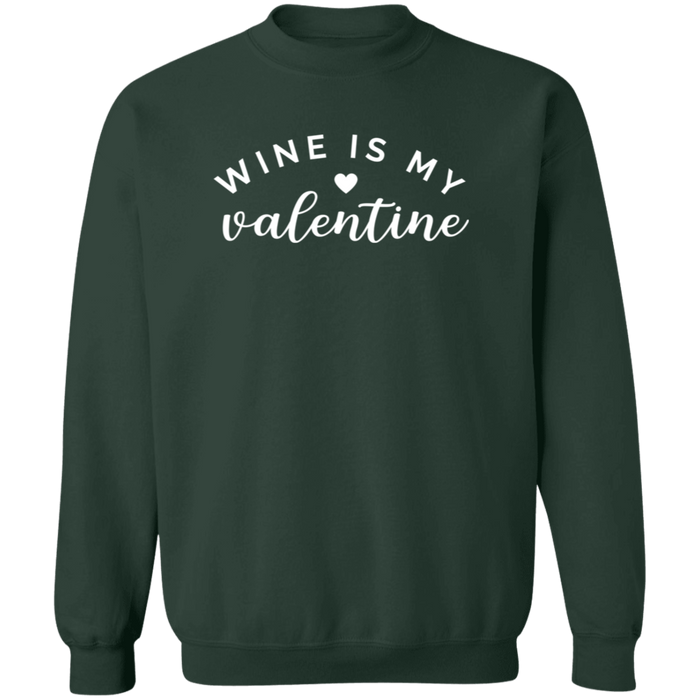 Wine Is My Valentine Sweatshirt