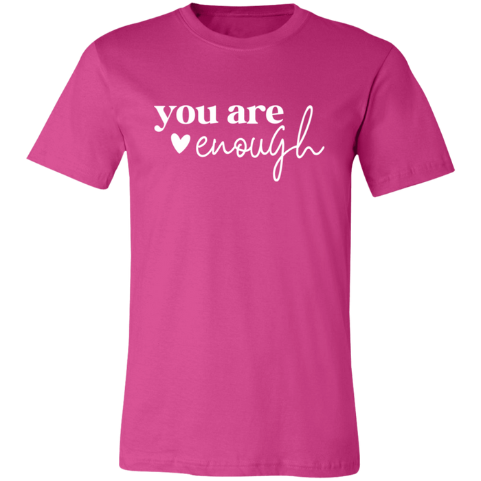 You Are Enough T-Shirt