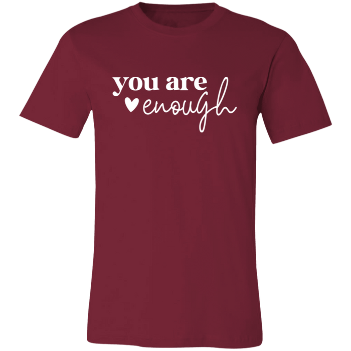 You Are Enough T-Shirt
